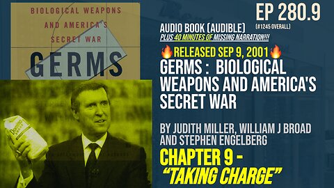 Audiobook "Germs: Biological Weapons America's Secret War" Judith Miller (Sep 2001) Ep 280.9 CHARGE