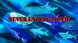 NEVER ENDING MOVIE....