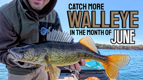 Best Walleye Tips for JUNE (MY Favorite Month for 'Eyes)