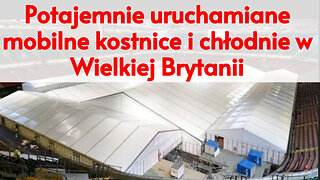 Wielka Brytania - potajemnie uruchamiane mobilne kostnice i chłodnie.
