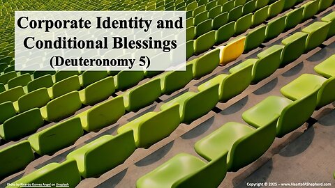 Principle of Corporate Identity and Conditional Blessings (Deut. 5) from www.HeartofAShepherd.com
