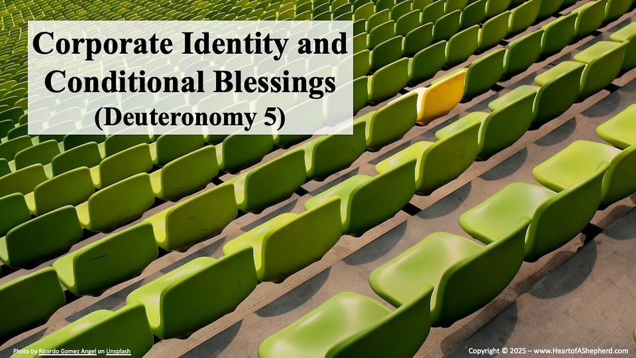 Principle of Corporate Identity and Conditional Blessings (Deut. 5) from www.HeartofAShepherd.com