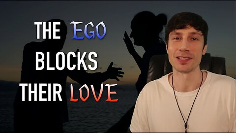The EGO Blocks Their LOVE