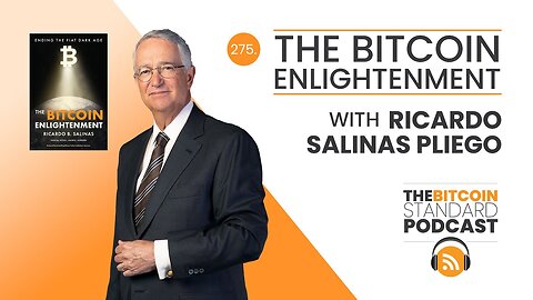 275. The Bitcoin Enlightenment with Ricardo Salinas Pliego