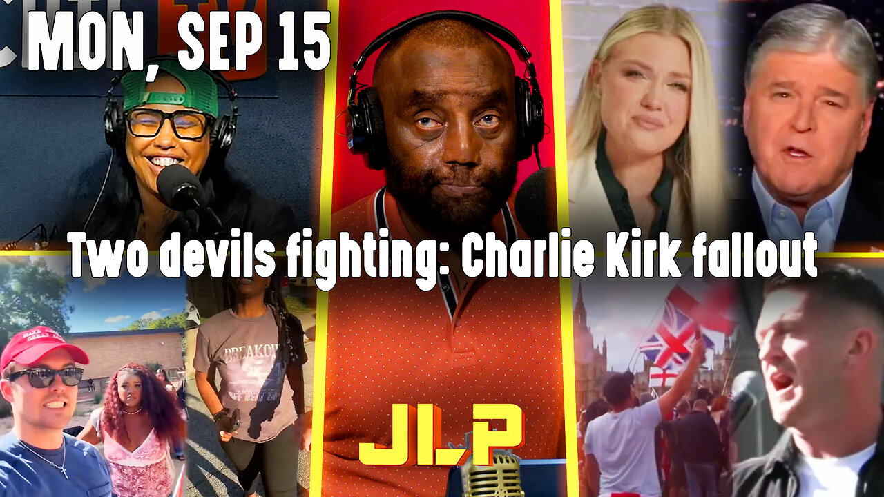 Two devils fighting: Charlie Kirk fallout | JLP Mon 9-15-25