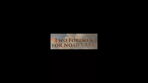 Two Foremen For Noah's Ark
