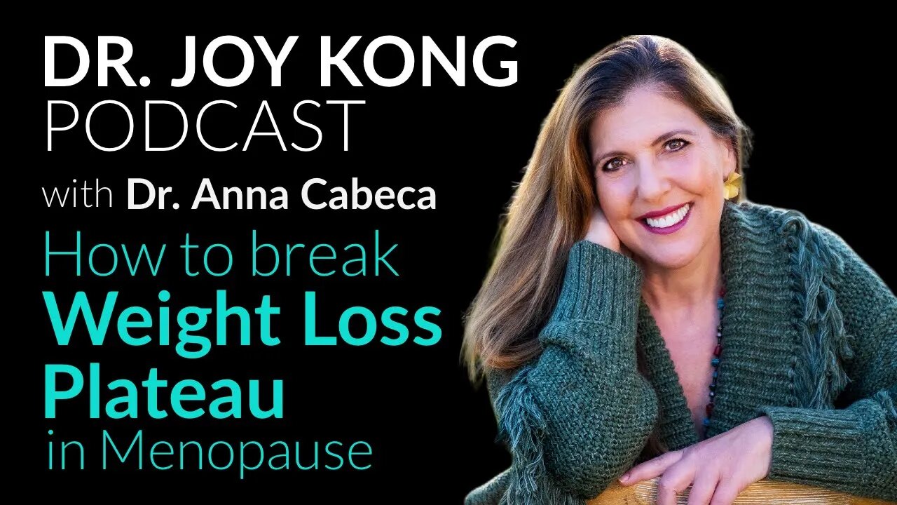 How to Break a Weight Loss Plateau and Menopause Weight Gain Remedies with Dr. Anna Cabeca