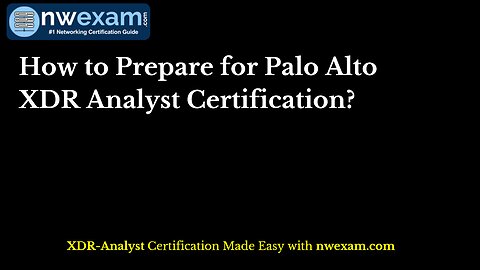 How to Prepare for Palo Alto XDR Analyst Certification?