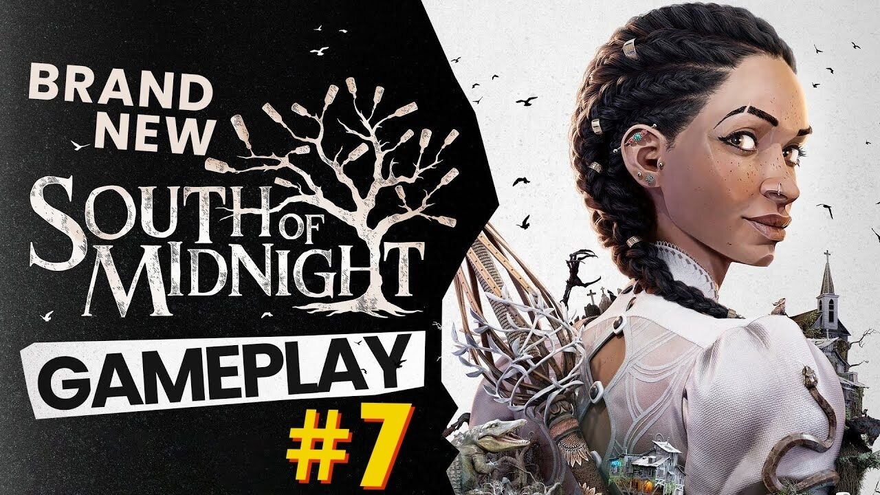 South of Midnight| 🔴Gameplay PART #7 🔴 |1080p |