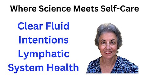 Lymphatic Health: Clear Fluid Intentions