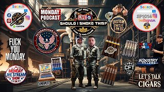MONDAY CIGARS LIVE with the Industry Killers. ASK QUESTIONS!