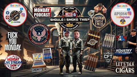 MONDAY CIGARS LIVE with the Industry Killers. ASK QUESTIONS!
