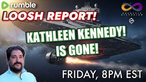 Loosh Report with Andrew Bartzis - Balance to the Force? Bye-Bye, Kathleen Kennedy!