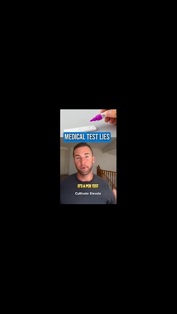 Medical Tests LIE (PCR Test is Bs) ~ by Cultivate Elevate