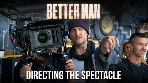 Directing Better Man (2024 Movie) – Robbie Williams, Michael Gracey