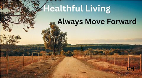 Move Forward In Healthful Living