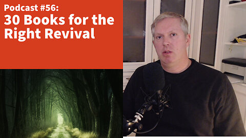 30 Books for the Right Revival [podcast #56]