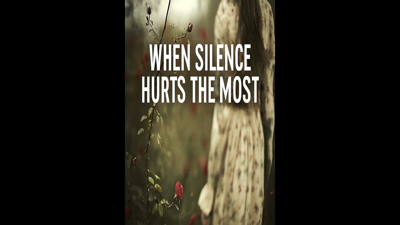 When silence hurts the most.