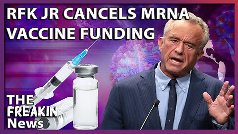 mRNA NO WAY – HHS Secretary RFK Jr Cancels Funding For Pfizer And Moderna Vaccines