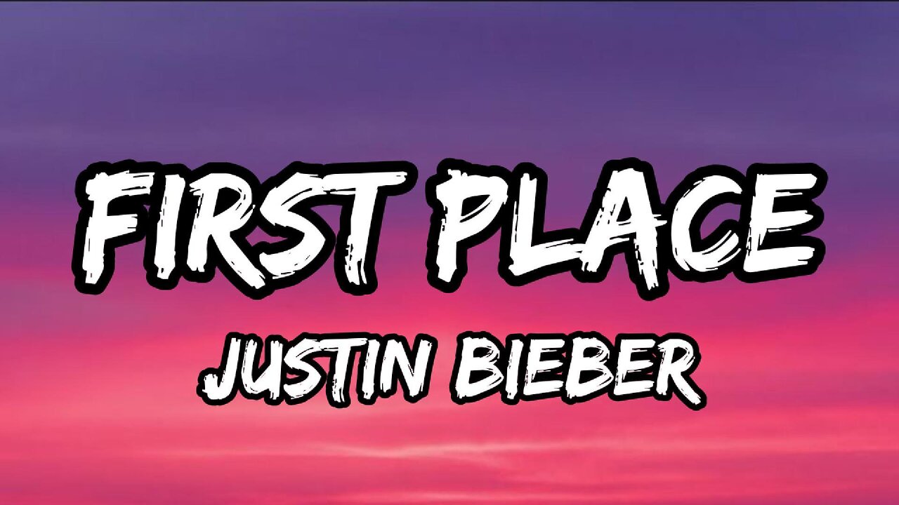 Justin Bieber - FIRST PLACE (Lyric Video)
