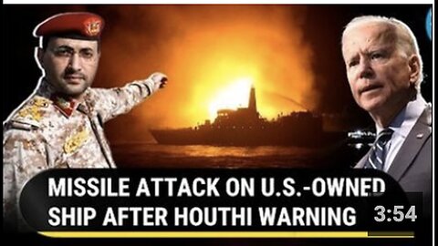 "Missile Attack on U.S.-Owned Ship Near Yemen Coast Following Houthi Threat"