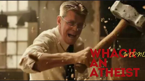 Whack an atheist Wednesday: