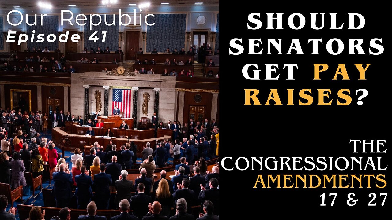 Episode 41 – The Congress Amendments: 17 & 27