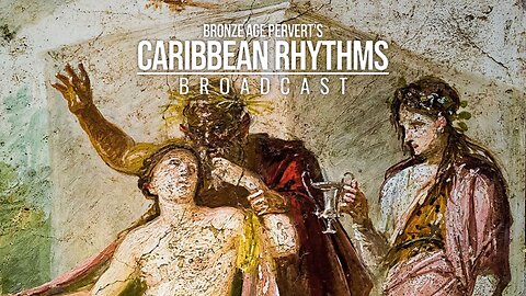 Ep 75 "Ghey Question Part One, Ancient Greks" • Caribbean Rhythms w/ Bronze Age Pervert