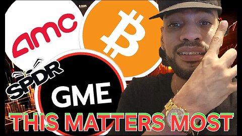 DON'T BE FOOLED This Is What MATTERS MOST For GME, SPY, AMC & BITCOIN Right Now!