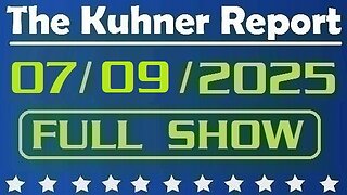 The Kuhner Report - July 09 2025 FULL SHOW