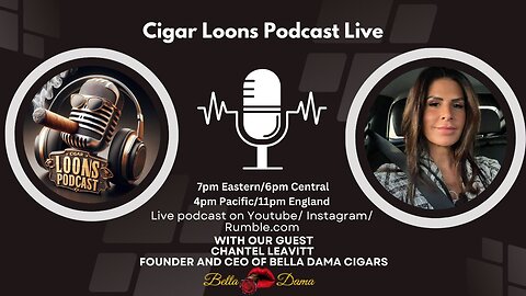 Cigar Loons Podcast with Chantel Leavitt from Bella Dama Cigars