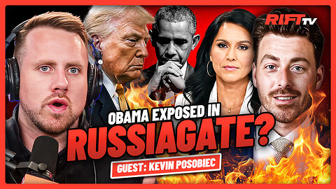BREAKING: Declassified Docs EXPOSE Obamas Role in Russiagate HOAX | The Rift | Guest: Kevin Posobiec