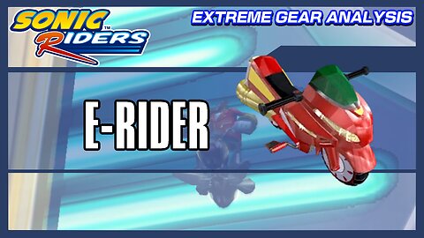 E-Rider (Extreme Gear Analysis)