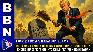 MEGA MAGA BACKLASH after Trump buries Epstein files, ending investigation... (BBN, July 9, 2025)