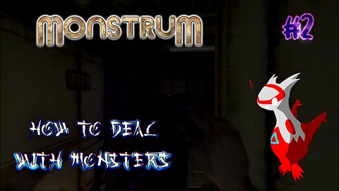 Monstrum - How To Deal With Monsters #2