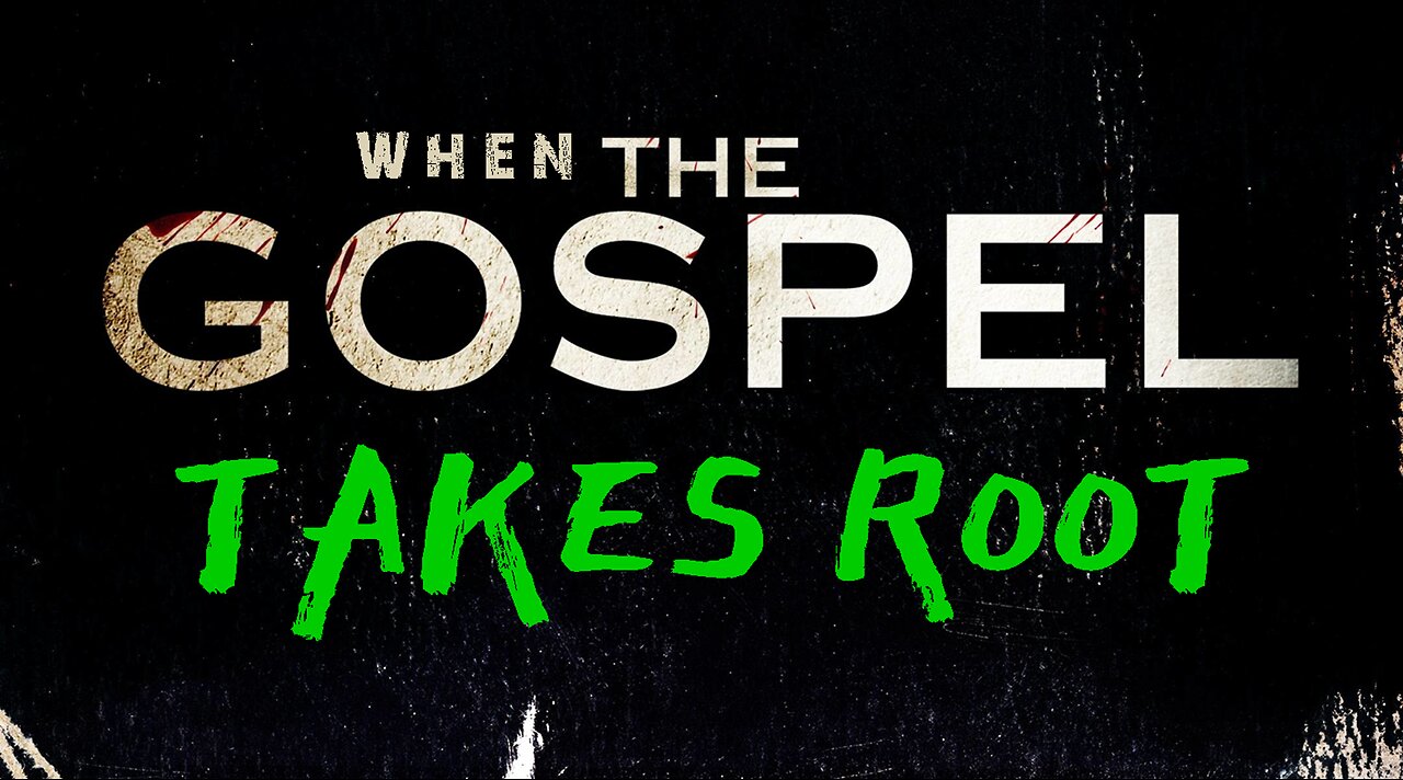 +53 WHEN THE GOSPEL TAKES ROOT, Acts 18:23-28; 19:8-20