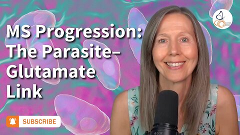 MS Progression: The Parasite–Glutamate Link I Pam Bartha