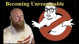 Becoming Unreasonable