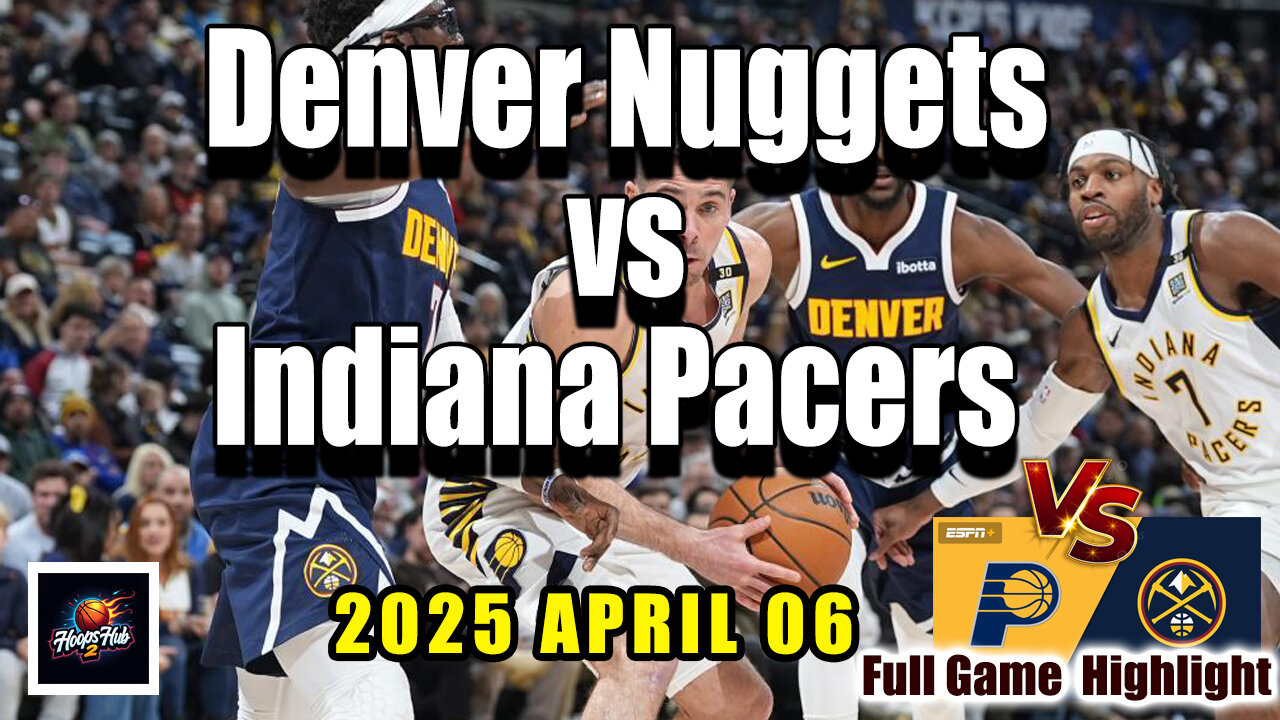 Denver Nuggets vs Indiana Pacers Full Game Highlights | April 6, 2025 | NBA Regular Season