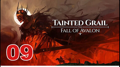 Tainted Grail - Walkthrough - 09 - I See a Darkness