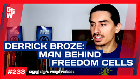 'Freedom Cells Itself'-Getting to Know Derrick Broze in New Doc Series | #GTW 233 (Clip)