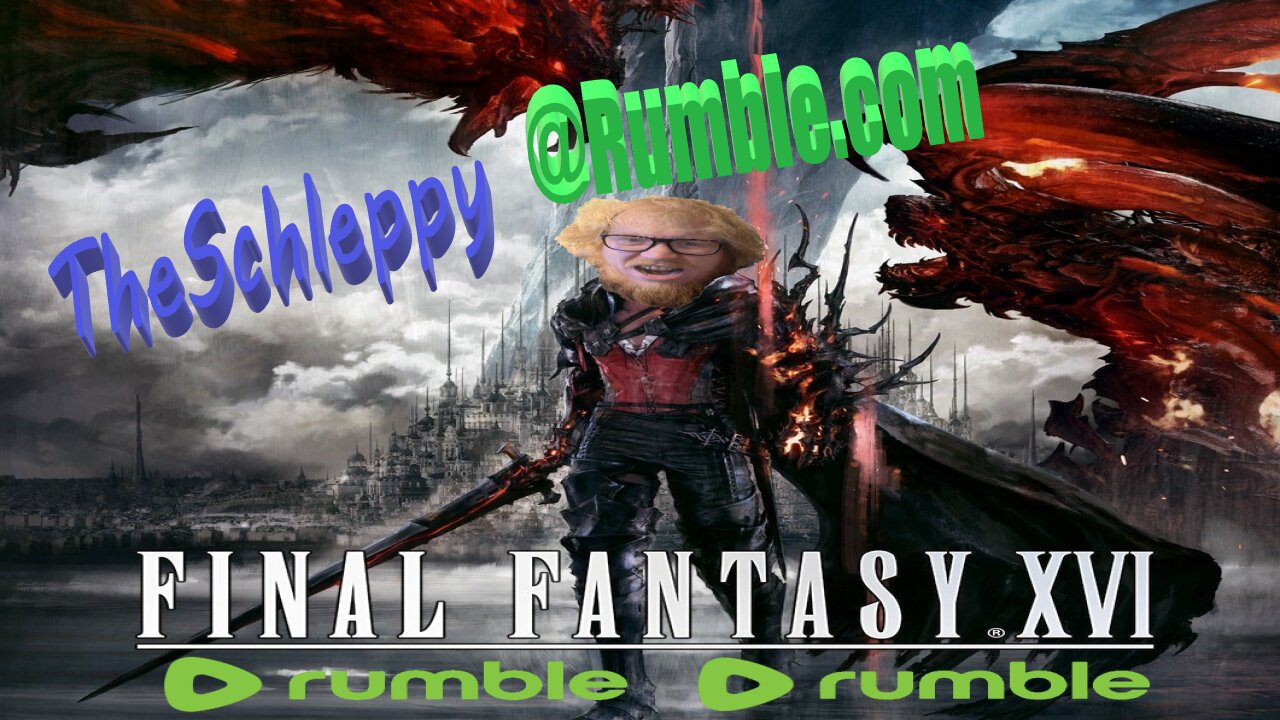 ✨TheSchleppy✨FINAL FANTASY 16