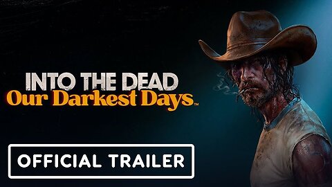 Into the Dead: Our Darkest Days - Official Early Access Date Announcement Trailer