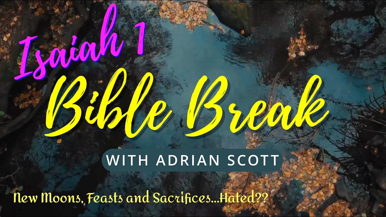 Isaiah 1 - Bible Break With Adrian Scott - Truth And Testimony The Broadcast