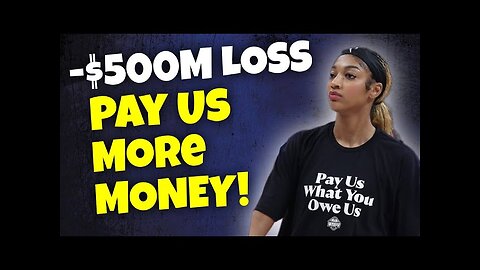 WNBA Loses $500M But Players Want More Money. $40M Lost Last Year.