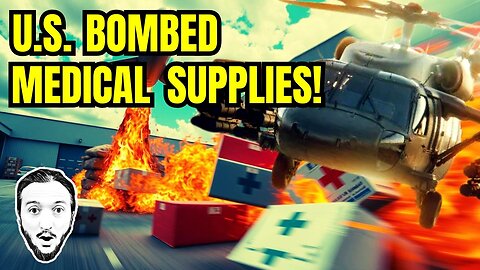 U.S. Bombed Venezuelan Medical Supply Warehouse!