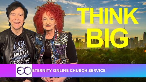 Eternity Online Church Program - "Think Big"