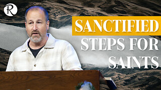 Sanctified Steps for Saints | 1 Thessalonians 4:1-12 | Brent Smith