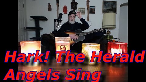 Hark! The Herald Angels Sing (English Christmas Carol) Acoustic Guitar & Vocal
