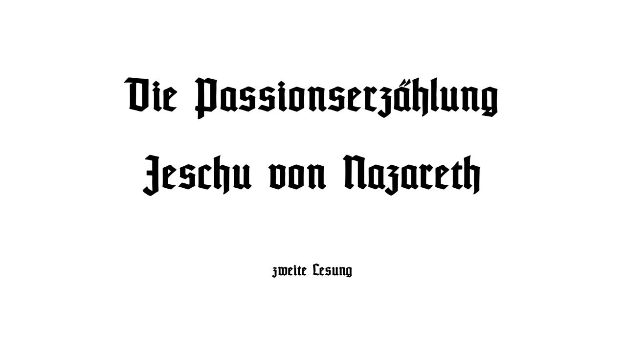 Die Passionserzählung Jeschu von Nazareth - zweite Lesung vom Samstag.